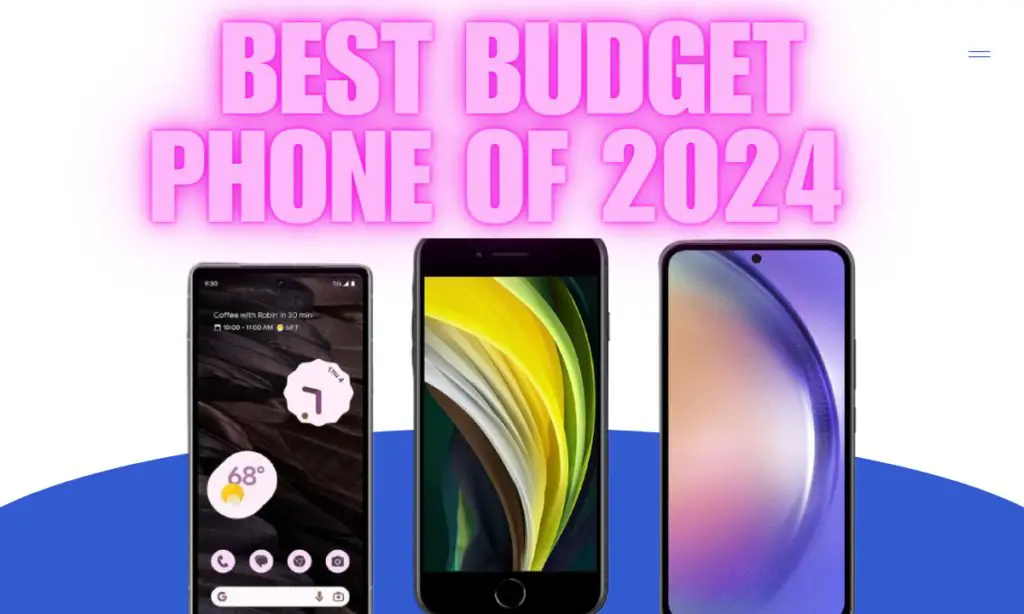 Best Budget Phones of 2024