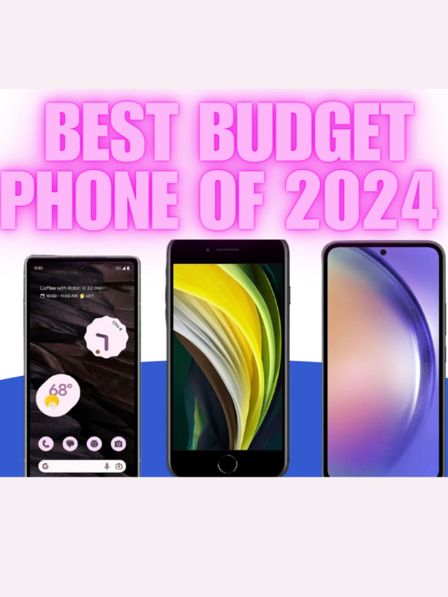 Best Budget Phone of 2024