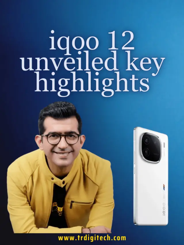 iqoo-12-unveiled-key-highlights