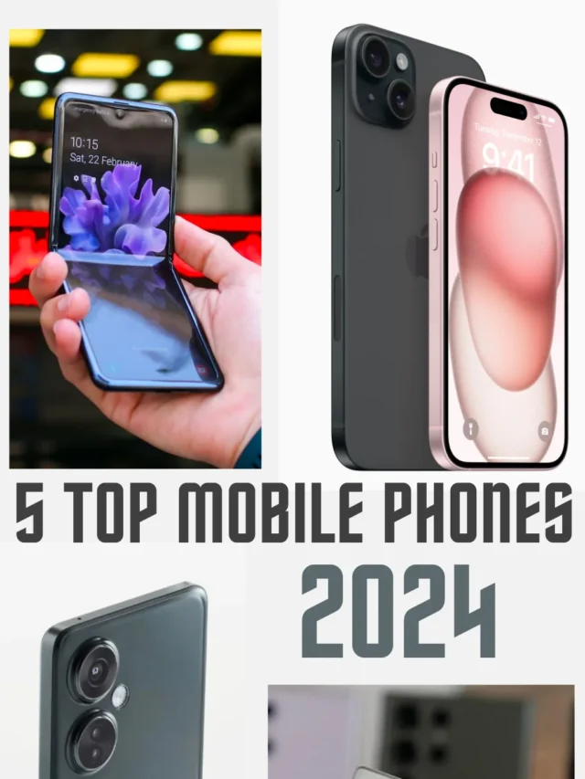 5 Top Mobile Phones of 2024