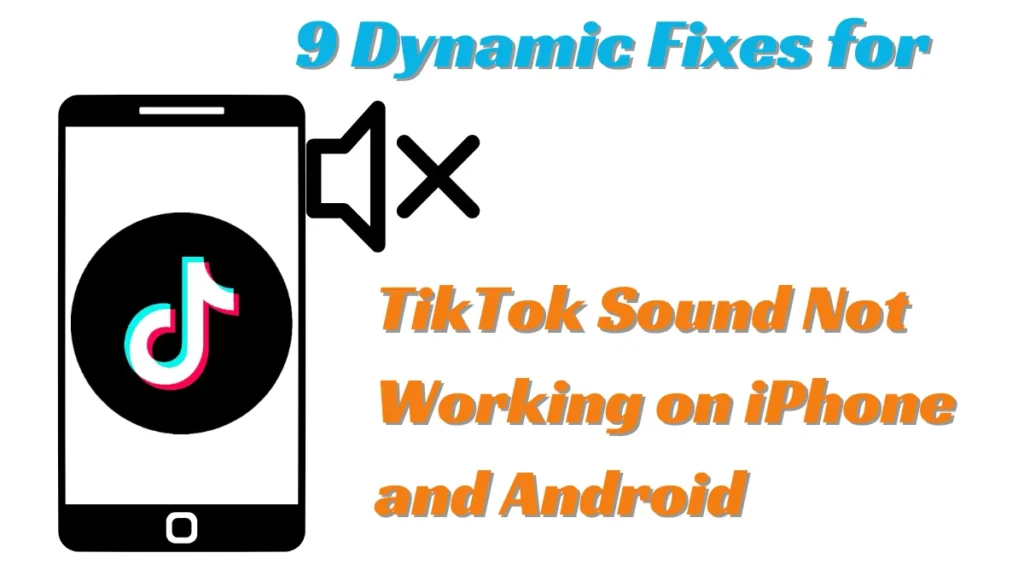 Tiktok sound not working, tiktop sound, tiktpok iphone, tiktok android, tiktok sound issues