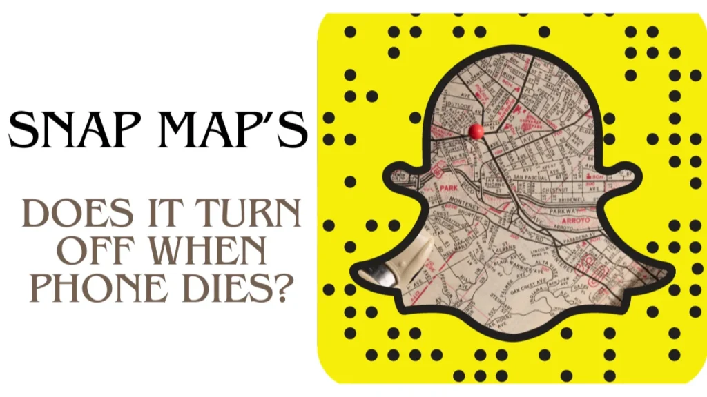 snap maps, Does It Turn Off When Phone Dies, snapchat