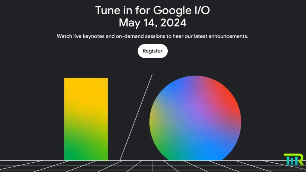 Google I/O 2024 Set to Take Place on May 14: Android 15, Pixel 8a, More Expected