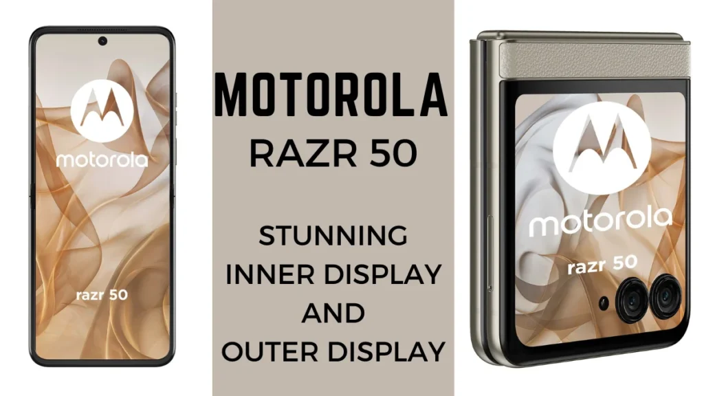 Motorola Razr 50 Inner and Outer Display